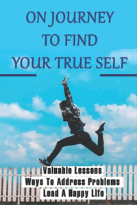 On Journey To Find Your True Self