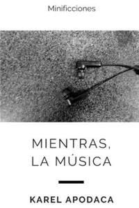 Mientras, la música