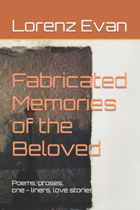 Fabricated Memories of the Beloved