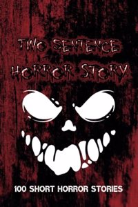 Two Sentence Horror Stories