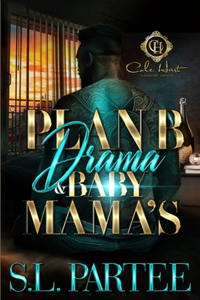 Plan B Drama & Baby Mama's