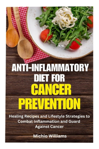 Anti-Inflammatory Diet for Cancer Prevention