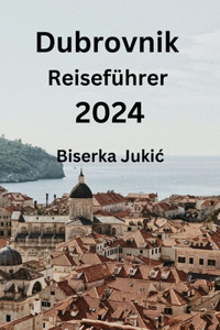 Dubrovnik Reiseführer 2024