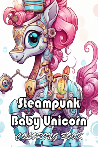 Steampunk Baby Unicorn Coloring Book for Adults