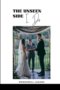 Unseen Side of I Do