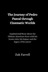 Journey of Pedro Pascal through Cinematic Worlds