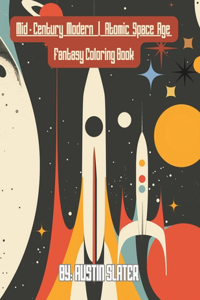 Mid-Century Modern Atomic Space Age Fantasy Coloring Book