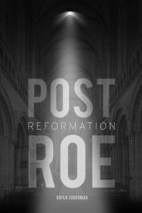 Post Roe Reformation