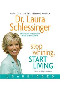 Stop Whining, Start Living