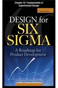 Design for Six SIGMA, Chapter 12 - Fundamentals of Experimental Design