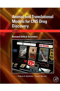 Animal and Translational Models for CNS Drug Discovery: Reward Deficit Disorders
