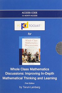 Whole Class Mathematics Discussions Access Code, 12-Month Access: Improving In-Depth Mathematical Thinking and Learning