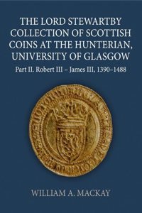 Lord Stewartby Collection of Scottish Coins at the Hunterian, University of Glasgow