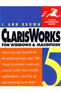 ClarisWorks 5 for Windows and Macintosh: Visual QuickStart Guide (Visual QuickStart Guides)