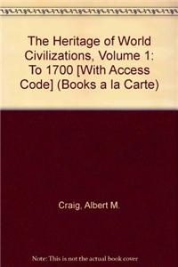 The Heritage of World Civilizations, Volume 1
