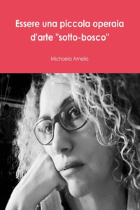 Essere una piccola operaia d'arte 