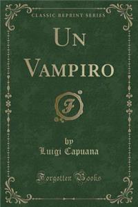 Un Vampiro (Classic Reprint)
