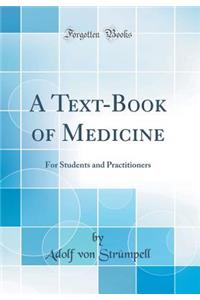 A Text-Book of Medicine: For Students and Practitioners (Classic Reprint)