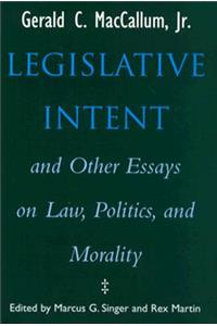 Legislative Intent and Other Essays on Politics, Law, and Morality