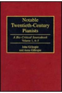 Notable Twentieth-Century Pianists [2 Volumes]