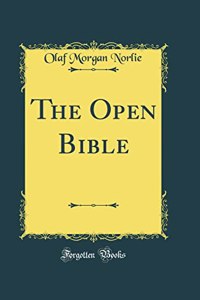 The Open Bible (Classic Reprint)