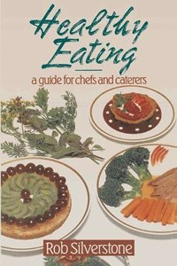 Healthy Eating: A Guide for Chefs and Caterers
