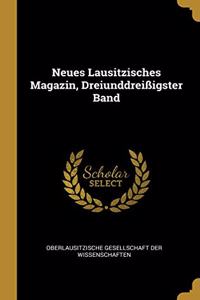Neues Lausitzisches Magazin, Dreiunddreißigster Band