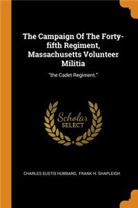 The Campaign of the Forty-Fifth Regiment, Massachusetts Volunteer Militia