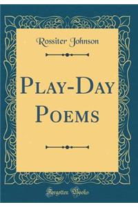 Play-Day Poems (Classic Reprint)