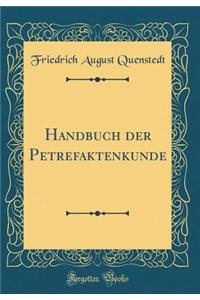 Handbuch der Petrefaktenkunde (Classic Reprint)