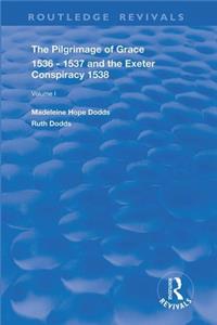 The Pilgrimage of Grace, 1536-1537, and, The Exeter Conspiracy, 1538