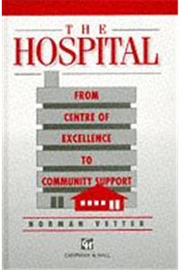 The Hospital: From Centre of Excellence to Community Support