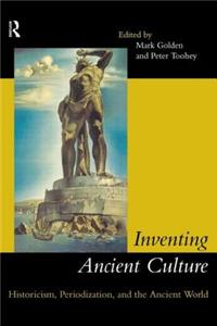 Inventing Ancient Culture