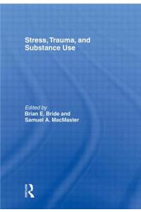 Stress, Trauma and Substance Use