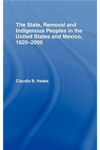 The State, Removal and Indigenous Peoples in the United States and Mexico, 1620-2000