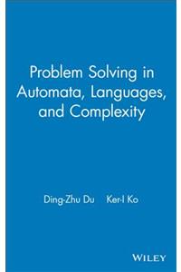 Problem Solving in Automata, Languages, and Complexity