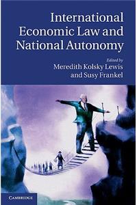 International Economic Law and National Autonomy