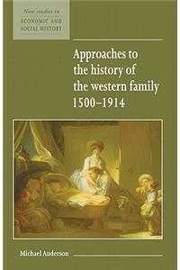 Approaches to the History of the Western Family 1500-1914