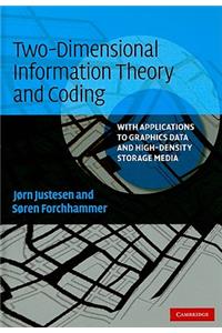 Two-Dimensional Information Theory and Coding: With Applications to Graphics Data and High-Density Storage Media