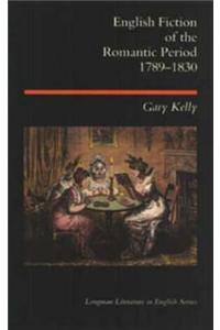 English Fiction of the Romantic Period 1789-1830
