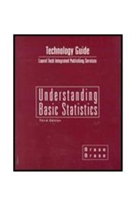 Technology Guide for Brase/Brase S Understanding Basic Statistics, Brief, 3rd