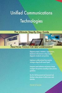 Unified Communications Technologies The Ultimate Step-By-Step Guide