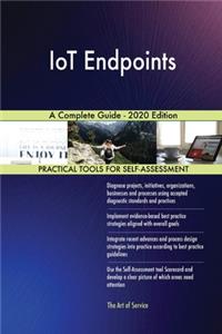 IoT Endpoints A Complete Guide - 2020 Edition
