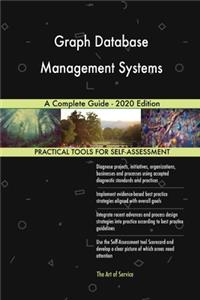 Graph Database Management Systems A Complete Guide - 2020 Edition