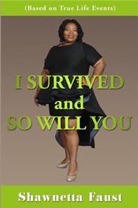 I Survived And So Will You!