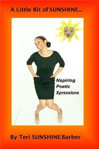 A Little Bit of Sunshine...Nspiring Poetic Xpressions