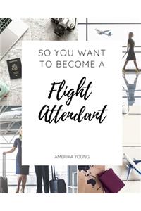 So You Want to Become a Flight Attendant