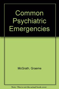 Common Psychiatric Emergencies