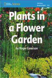 National Geographic Science K (Life Science: Plants): Become an Expert: Plants in a Flower Garden