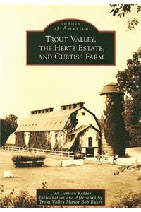 Trout Valley, the Hertz Estate, and Curtiss Farm